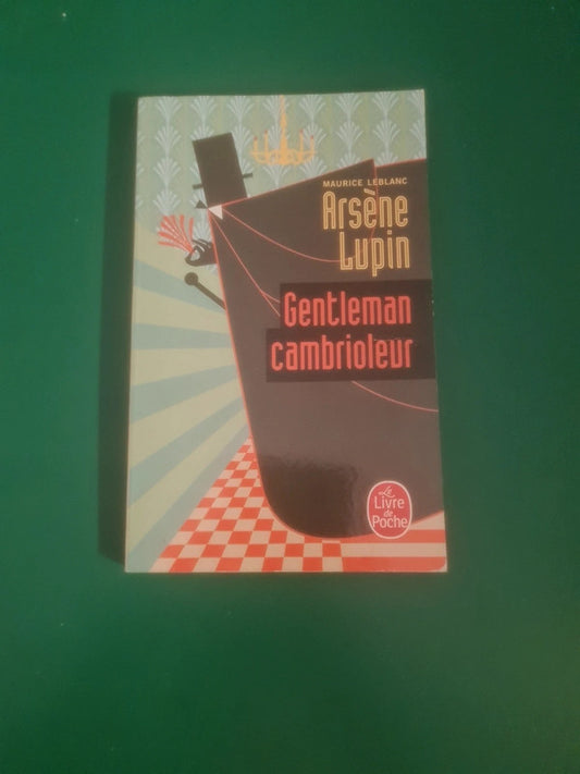 Arsène Lupin Gentleman cambrioleur , Maurice Leblanc