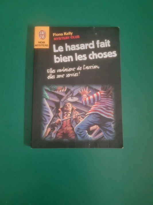 Le hasard fait bien les choses , mystery club , Fiona Kelly ,