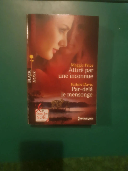 Maggie Price
, Attiré par une inconnue , Justine Davis
, Par-delà le mensonge