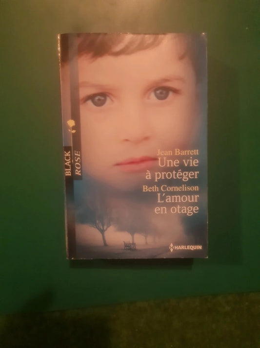 Jean Barrett ,
Une vie à protéger , Beth Cornelison
, L'amour en otage