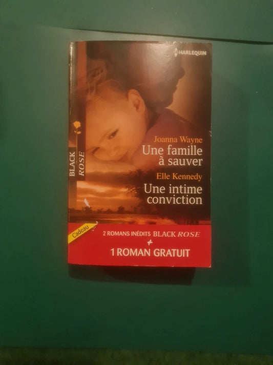 Joanna Wayne
Une famille à sauver , Elle Kennedy
Une intime conviction