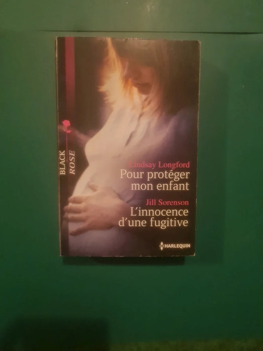 Lindsay Longford
, Pour protéger mon enfant , Jill Sorenson
, L'innocence d'une fugitive