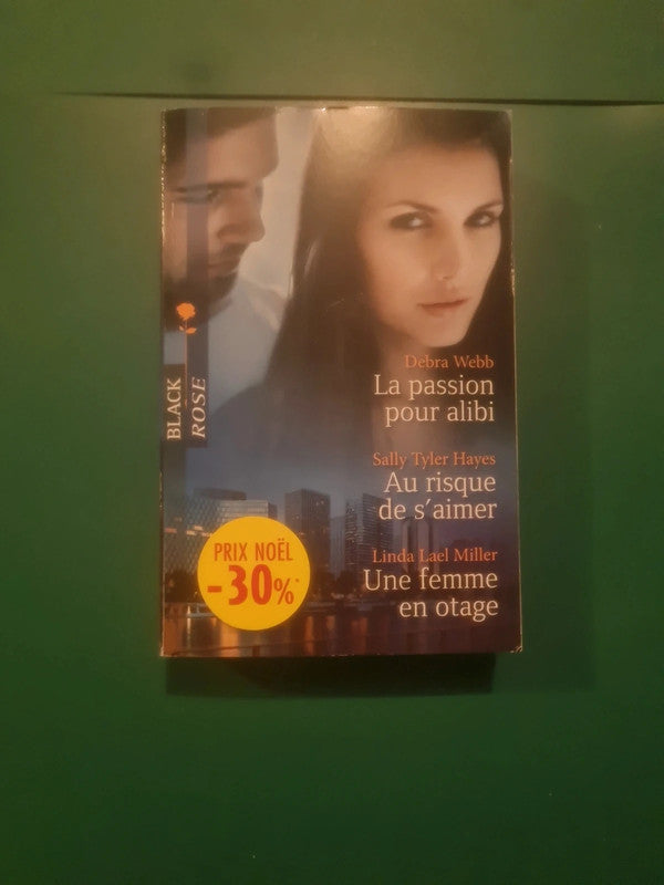 La passion pour alibi , Au risque de s'aimer , Une femme en otage