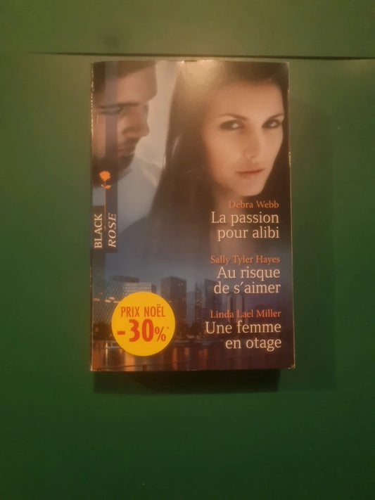 La passion pour alibi , Au risque de s'aimer , Une femme en otage
