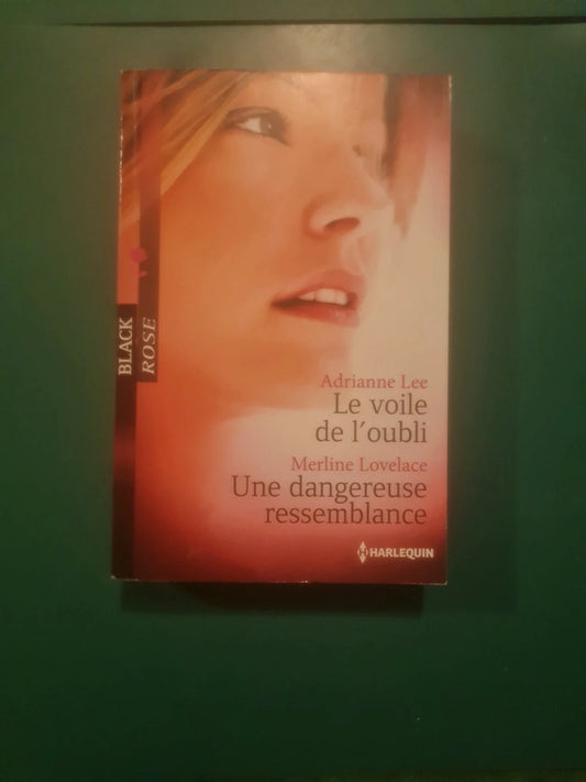 Adrianne Lee ,
Le voile de l'oubli , Merline Lovelace
, Une dangereuse ressemblance