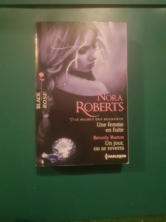 Nora Roberts
, Une femme en fuite , Beverly Barton
Un jour, on se reverra