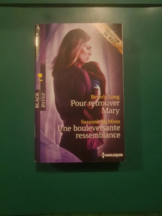 Beverly Long
, Pour retrouver Mary , Suzanne McMinn
Une bouleversante ressemblance