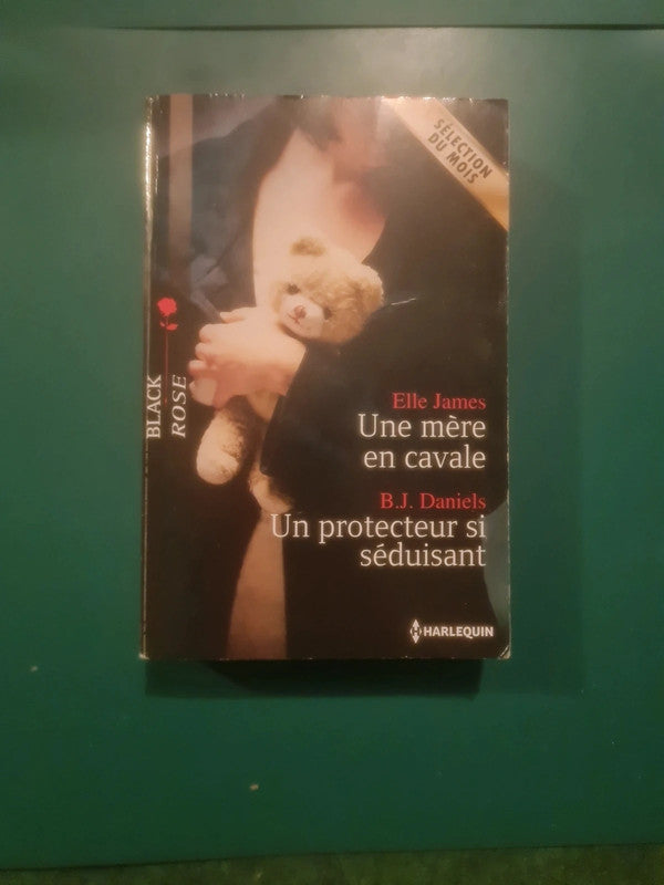 Elle James :
Une mère en cavale , B.J. Daniels
: Un protecteur si séduisant