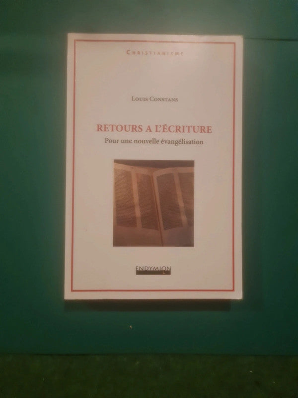 Retours à l'écriture,  pour une nouvelle évangélisation , Louis Constans
