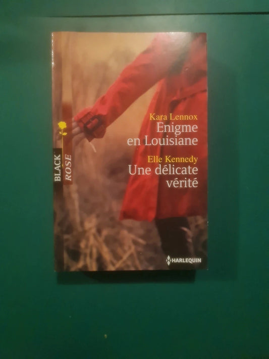Kara Lennox :
Enigme en Louisiane , Elle Kennedy :
Une délicate vérité