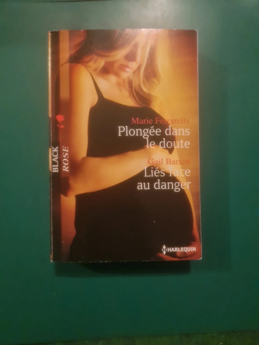 Marie Ferrarella :
Plongée dans le doute , Gail Barrett
: Liés face au danger