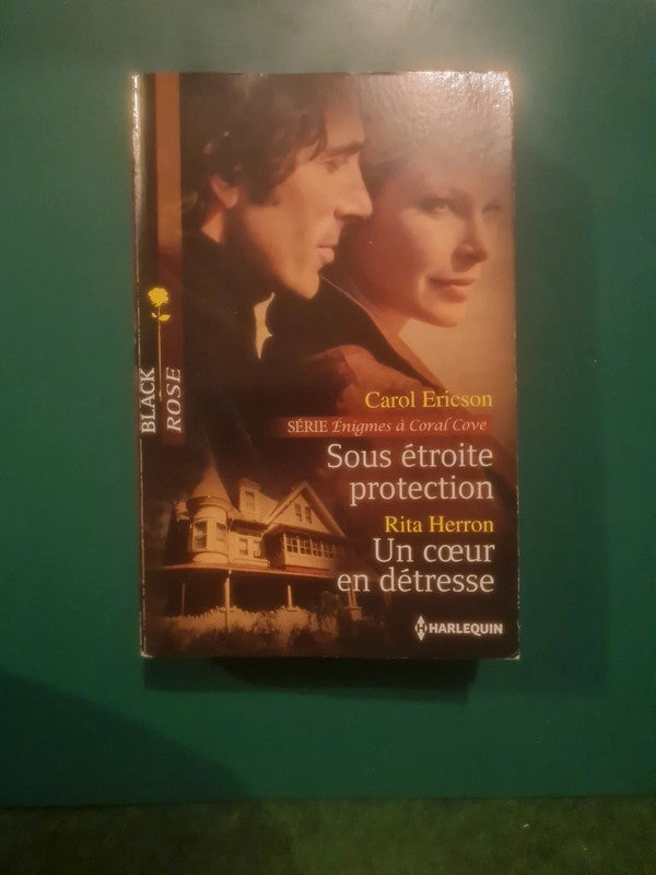 Carol Ericson : Sous étroite protection , Rita Herron :
Un cœur en détresse