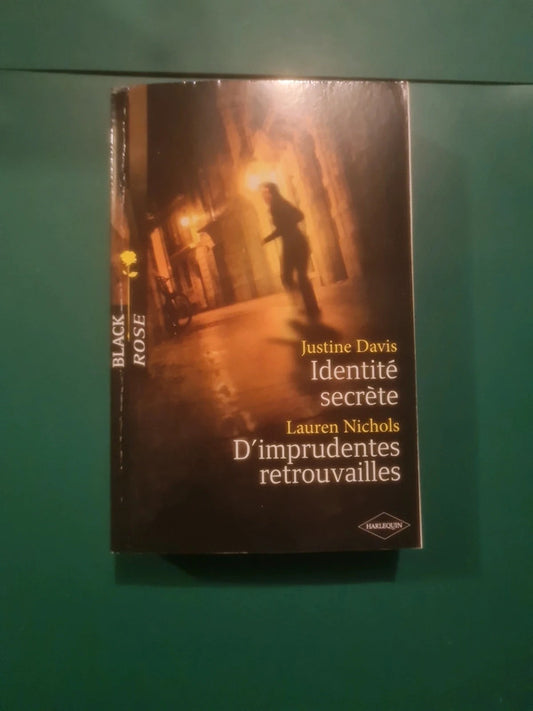 Justine Davis :
Identité secrète , Lauren Nichols :
D'imprudentes retrouvailles