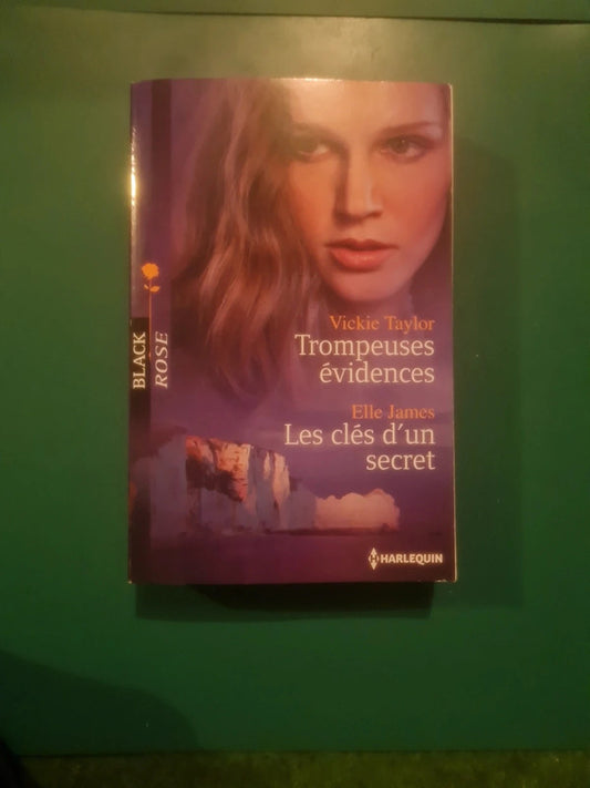 Vickie Taylor
: Trompeuses évidences , Elle James
: Les clés d'un secret