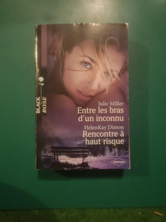 Julie Miller
: Entre les bras d'un inconnu , HelenKay Dimon :
Rencontre à haut risque