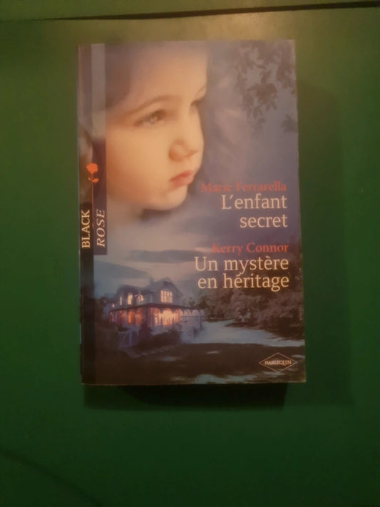 Marie Ferrarella : L'enfant secret , Kerry Connor
: Un mystère en héritage