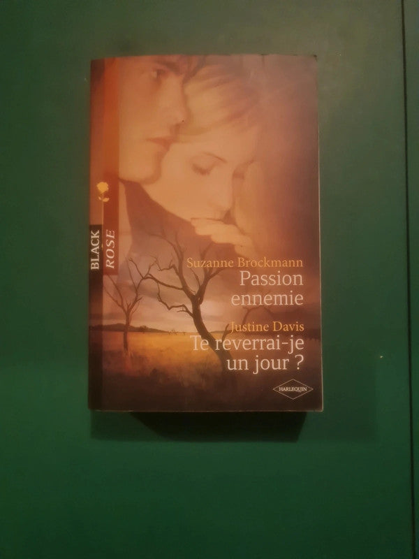 Suzanne Brockmann : Passion ennemie , Justine Davis
Te reverrai-je un jour ?