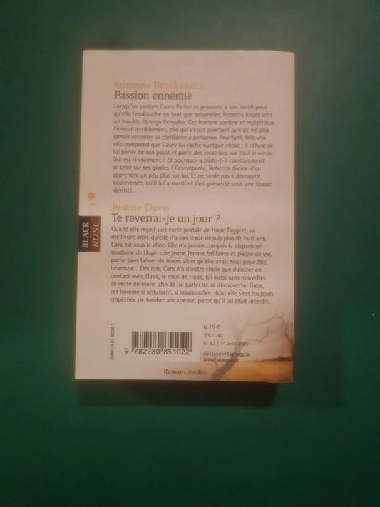 Suzanne Brockmann : Passion ennemie , Justine Davis
Te reverrai-je un jour ?
