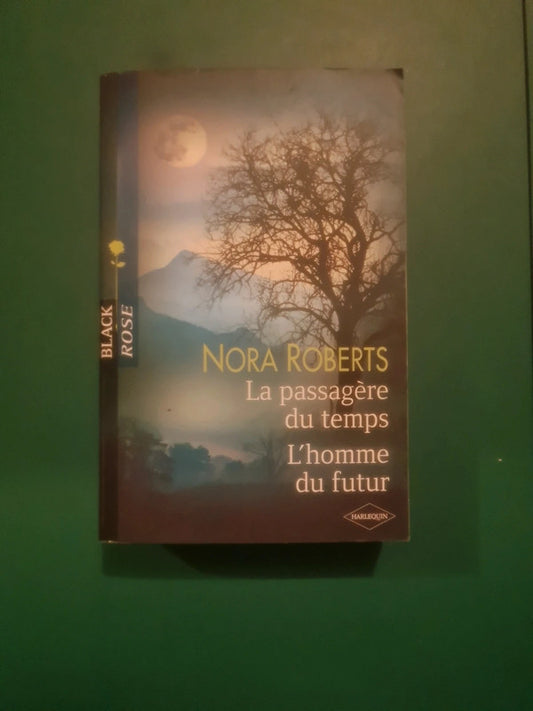 Nora Roberts : La passagère du temps , L'homme du futur