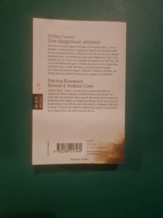 Debra Cowan :
Une dangereuse attirance , Patricia Rosemoor
Retour à Jenkins Cove
