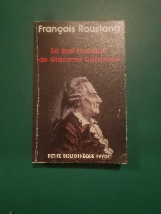 Livre occasion – François Roustang : le bal masqué de Giacomo Casanova