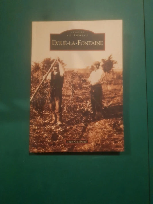 Doué-la-Fontaine,  mémoire en image , Jean Guibaud