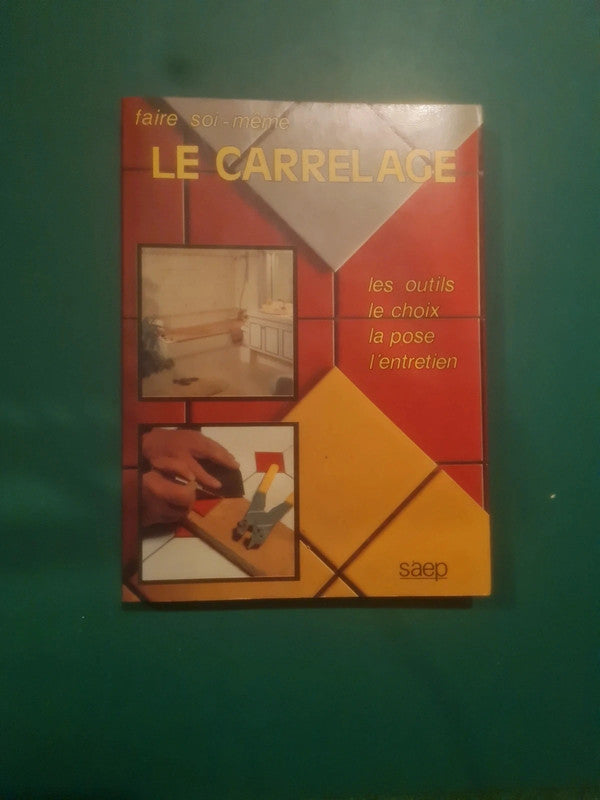 Faire soi même le carrelage,  Guedj Marcel