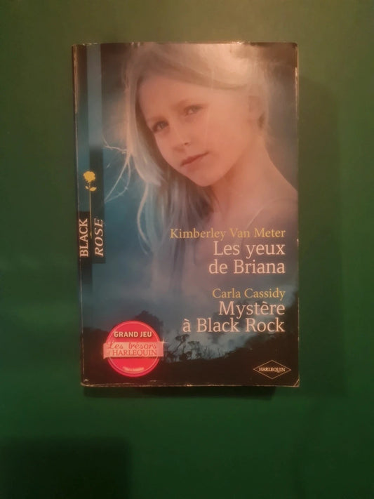 Kimberley Van Meter : Les yeux de Briana , Carla Cassidy
Mystère à Black Rock
