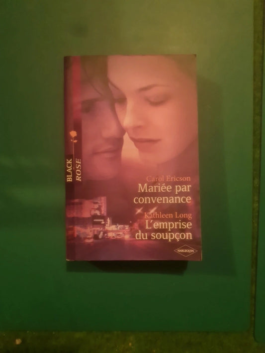 Carol Ericson
Mariée par convenance , Kathleen Long
L'emprise du soupçon