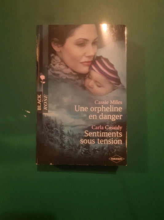 Cassie Miles
: Une orpheline en danger , Carla Cassidy
: Sentiments sous tension