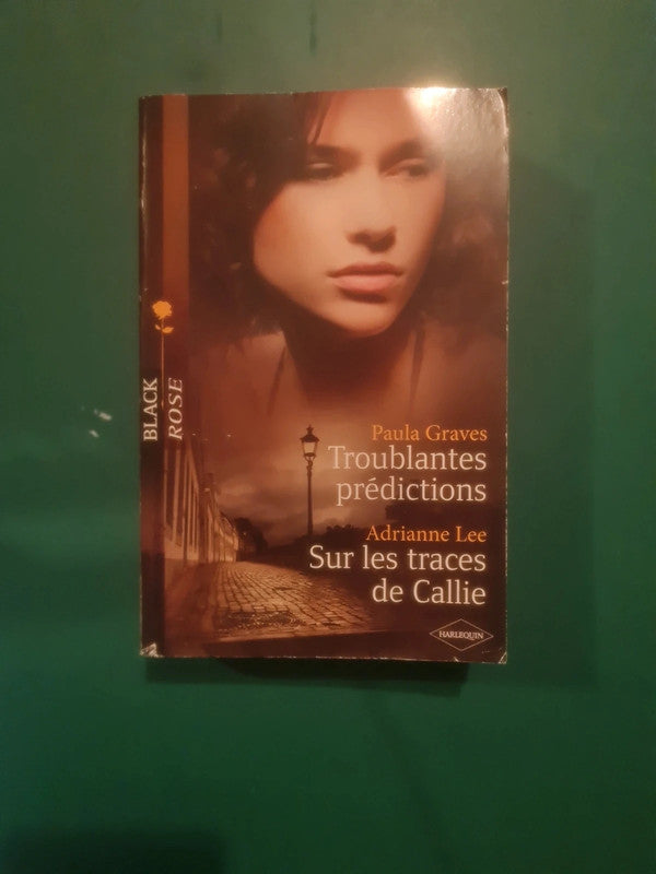 Paula Graves :
Troublantes prédictions , Adrianne Lee
: Sur les traces de Callie