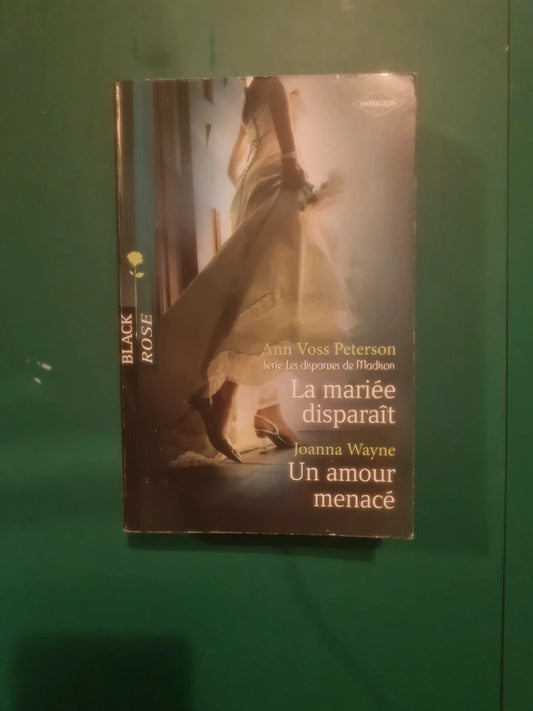 Ann Voss Peterson : La mariée disparaît , Joanna Wayne
: Un amour menacé