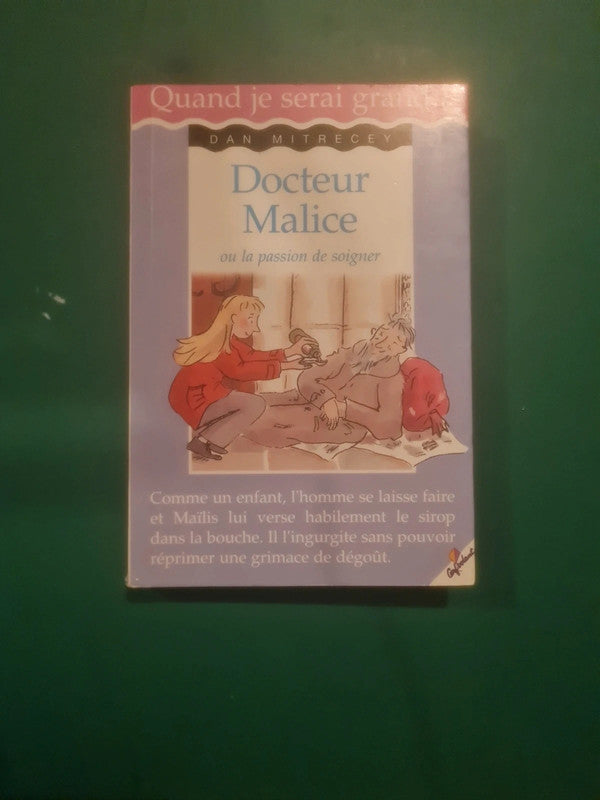 Docteur Malice ou la passion de soigner : Dan Mitrecey