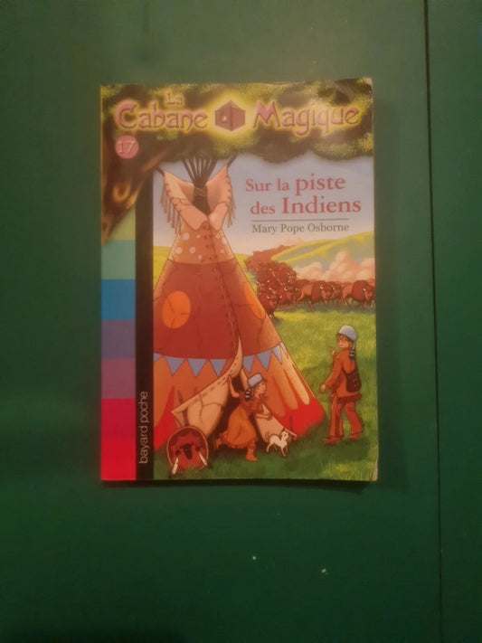 La cabane magique T 17
Sur la piste des Indiens : Mary Pope Osborne