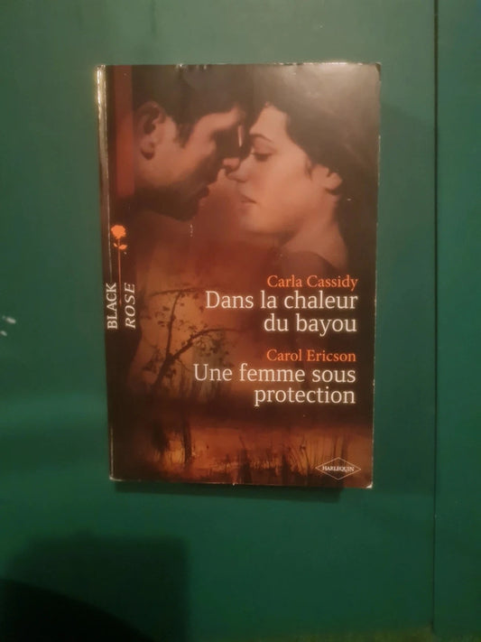 Carla Cassidy
: Dans la chaleur du bayou , Carol Ericson :
Une femme sous protection