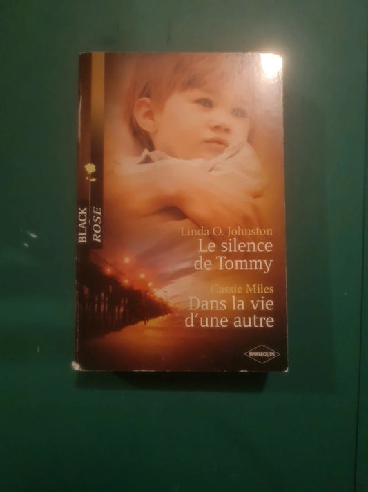 Linda O. Johnston :
Le silence de Tommy , Cassie Miles :
Dans la vie d'une autre