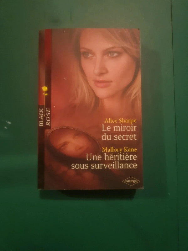 Alice Sharpe
: Le miroir du secret , Mallory Kane
: Une héritière sous surveillance Brody