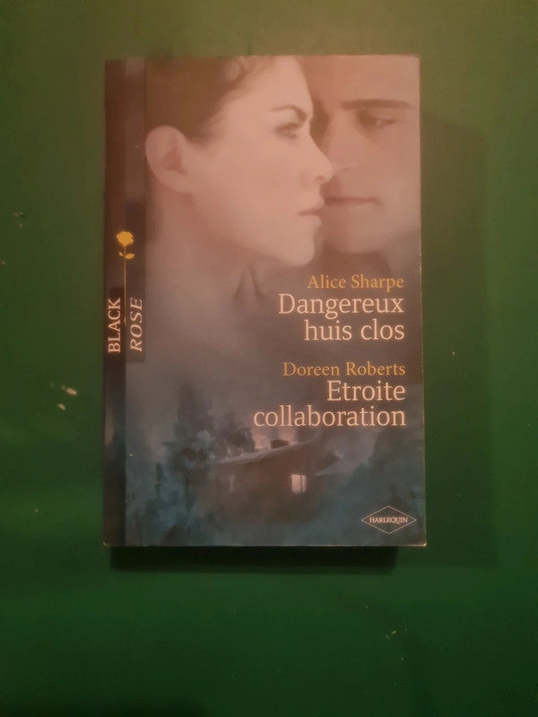 Alice Sharpe : Dangereux huis clos , Doreen Roberts :
Etroite collaboration