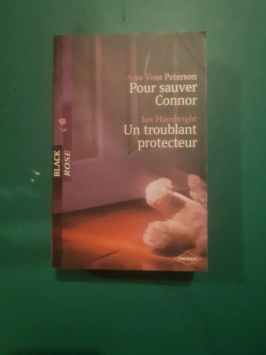 Ann Voss Peterson
: Pour sauver Connor , Jan Hambright :
Un troublant protecteur