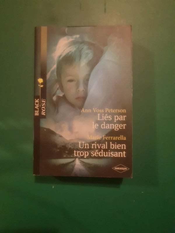 Ann Voss Peterson : Liés par le danger , Marie Ferrarella
Un rival bien trop séduisant