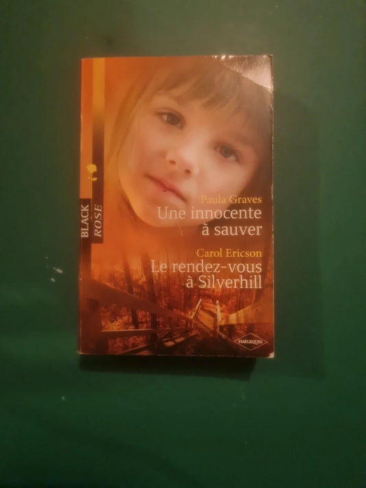 Paula Graves
: Une innocente à sauver , Carol Ericson :
Le rendez-vous à Silverhill