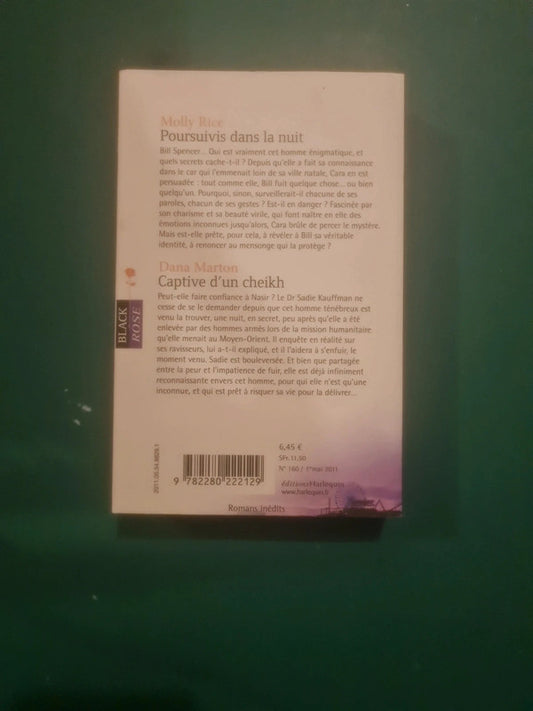 Molly Rice
: Poursuivis dans la nuit , Dana Marton
: Captive d'un cheikh