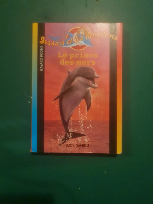 Jessica et les, dauphins
, Le prince des mers : Lucy Daniels