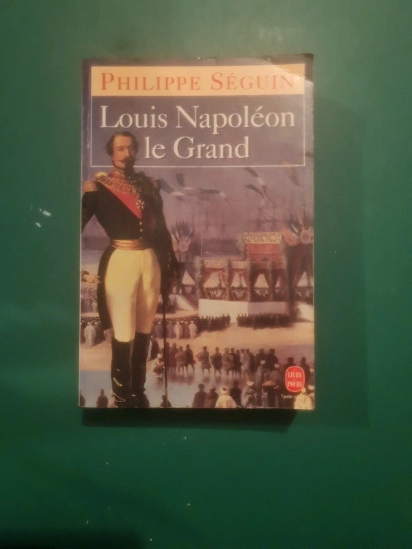 Louis Napoléon le grand,  Philippe Séguin
