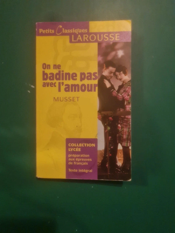 On ne badine pas avec l'amour : Musset petit classique larousse