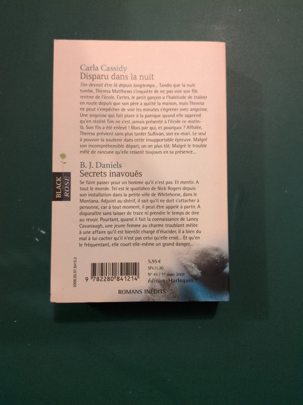 Carla Cassidy
: Disparu dans la nuit , B. J. Daniels
: Secrets inavoués
