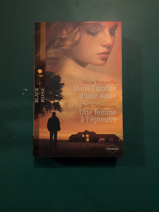 Marie Ferrarella
: Dans l'ombre d'une autre , Beth Cornelison :
Une femme à l'épreuve