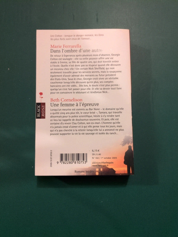 Marie Ferrarella
: Dans l'ombre d'une autre , Beth Cornelison :
Une femme à l'épreuve