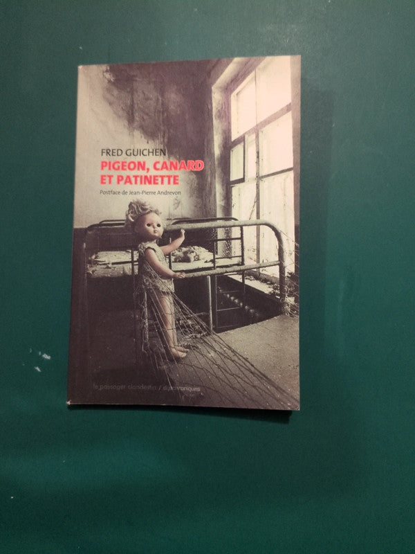 Pigeon , canard et Patinette : Pierre Guichen , Jean Pierre Andrevon