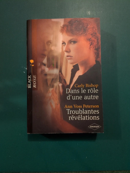 Carly Bishop :
Dans le rôle d'une autre , Ann Voss Peterson 
: Troublantes révélations
